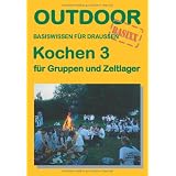 Kochen 3 - f�r Gruppen und Zeltlagervon "Wolfgang Ries"