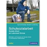 Schulsozialarbeit - Soziale Arbeit am Lebensort Schule: Methoden und Konzepte der Sozialen Arbeit in verschiedenen Arbeitsfeldernvon "Sigmund Gastiger"