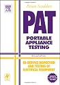 PAT: Portable Appliance Testing: In-Service Inspection and Testing of Electrical Equipment - Revised edition (Newnes)