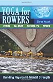 Yoga For Rowers: Building Physical & Mental Strength