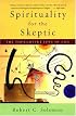 Spirituality for the Skeptic: The Thoughtful Love of Life