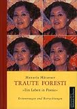Traute Foresti Poetin - Pionierin - Piratin: Erinnerungen und Betrachtungen - Traute Foresti