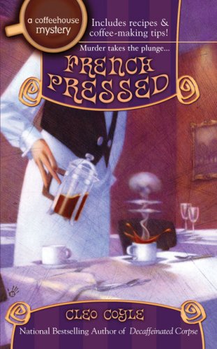 French Pressed: A Coffeehouse Mystery (Coffee House Mystery)