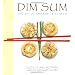 Dim Sum: The Art of Chinese Tea Lunch