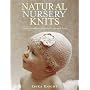 Natural Nursery Knits: Twenty Handknit Projects for the New Baby