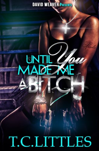 Until You Made Me a Bitch