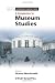 A Companion to Museum Studies (Blackwell Companions in Cultural Studies)