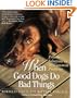 When Good Dogs Do Bad Things