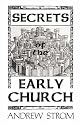 SECRETS of the EARLY CHURCH... What Will it Take to Get Back to the Book of Acts?