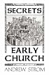 SECRETS of the EARLY CHURCH... What will it take to get back to the Book of Acts?