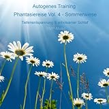 Autogenes Training - Phantasiereise - Sommerwiese - Tiefenentspannung & erholsamer Schlaf (Vol. 4)