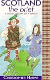 Scotland the brief : a short history of a nation