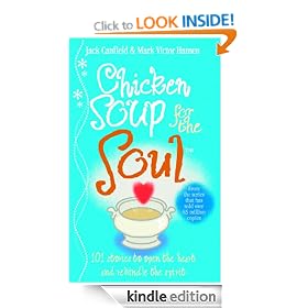 Chicken Soup For The Soul: 101 Stories to Open the Heart and Rekindle the Spirit