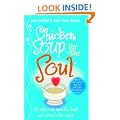 Chicken Soup For The Soul: 101 Stories to Open the Heart and Rekindle the Spirit
