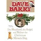 Click here to buy The Shepherd, the Angel, and Walter the Christmas Miracle Dog by  Dave Barry.