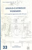 Anglo-Catholic worship : an evangelical appreciation after 150 years