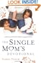 The Single Mom's Devotional: A Book of 52 Practical and Encouraging Devotions
