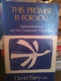 This promise is for you : spiritual renewal and the charismatic movement