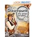 Steampunk Gear, Gadgets, and Gizmos: A Maker's Guide to Creating Modern Artifacts