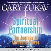 Spiritual Partnership: The Journey to Authentic Power | [Gary Zukav]