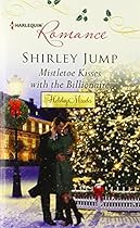 Mistletoe Kisses with the Billionaire Mistletoe Kisses with the Billionaire