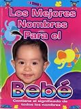 Los Mejores Nombres para el Bebé (Spanish Edition)