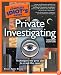 The Complete Idiot's Guide to Private Investigating, 2nd Edi