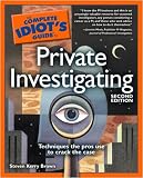 The Complete Idiot s Guide to Private Investigating, 2nd Edi
