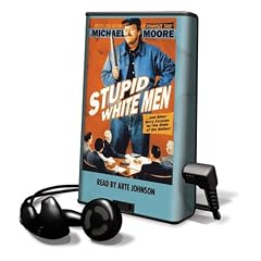 Stupid White Men: And Other Sorry Excuses for the State of the Nation