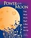 Power of the Moon: Using Wiccan Rituals, Magick and Moon Signs in Your Life