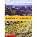 100 Classic Hikes in Northern California (Sierra Nevada/ Cascade Mountains/ Klamath Mountains/ Coast Range and North Coast/ San Francisco Bay Area) (Paperback)
