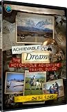 Achievable Dream - Motorcycle Adventure Travel Guide - On the Road!