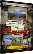 Achievable Dream - Motorcycle Adventure Travel Guide - On the Road! [DVD]