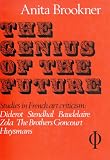 The genius of the future : studies in French art criticism: Diderot, Stendhal, Baudelaire, Zola, the brothers Goncourt, Huysmans