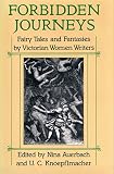 Forbidden journeys : fairy tales and fantasies by Victorian women writers