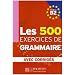 Les 500 exercices de Grammaire Niveau B2 : Avec corrigés