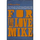 For the love of Mike,