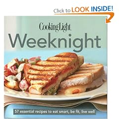 Cooking Light Cook's Essential Recipe Collection: Weeknight: 57 essential recipes to eat smart, be fit, live well (the Cooking Light.cook's ESSENTIAL RECIPE COLLECTION)