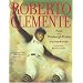 Roberto Clemente: Pride of the Pittsburgh Pirates