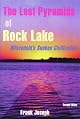 Lost Pyramids of Rock Lake: Wisconsins Sunken Civilization