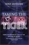 Taming the Tiger from the Depths of Hell to the Heights of Glory: The Remarkable True Story of a Kung Fu World Champion