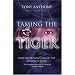 Taming the Tiger