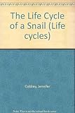 The life cycle of a snail