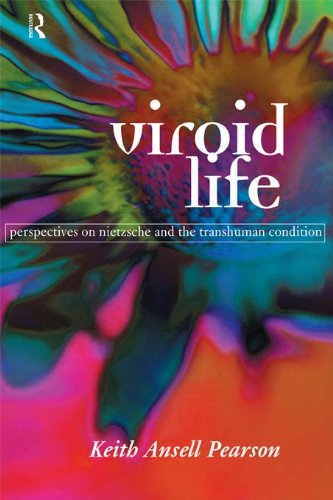 Viroid Life: Perspectives on Nietzsche and the Transhuman Condition