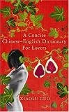 A Concise Chinese-English Dictionary for Lovers