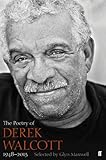 The poetry of Derek Walcott 1948-2013
