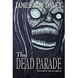 The Dead Paradeby James Roy Daley