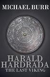Harald Hardrada: The Last Viking