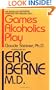 Games Alcoholics Play