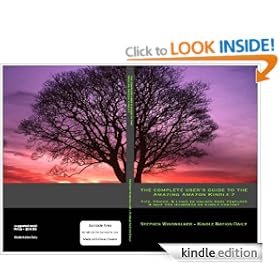 The Complete User's Guide To the Amazing Amazon Kindle 2: Tips, Tricks, & Links To Unlock Cool Features & Save You Hundreds on Kindle Content (#1 Guide to the Kindle US & Global)